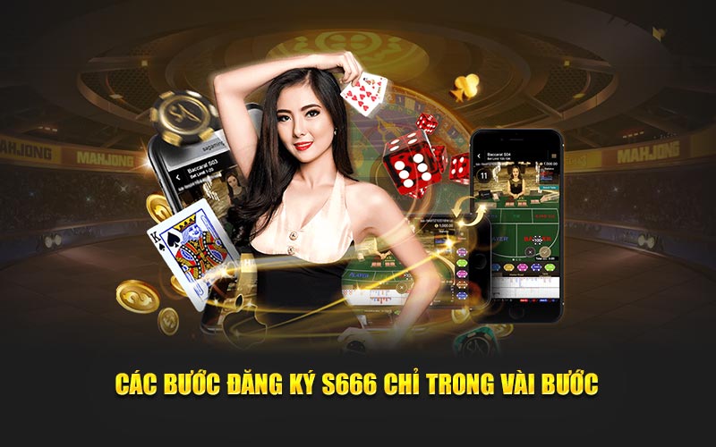 Các bước đăng ký s666 chỉ trong vài bước