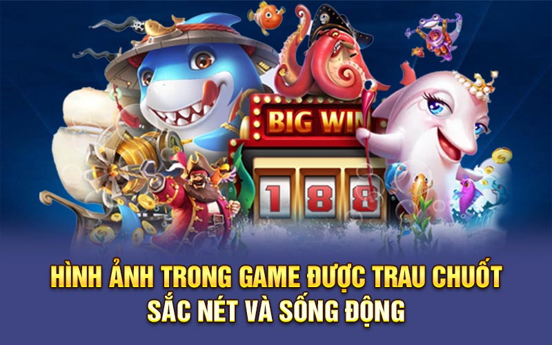 Hình ảnh trong game được trau chuốt sắc nét và sống động