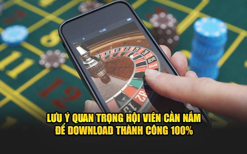 Lưu ý quan trọng hội viên cần nắm để download thành công 100%