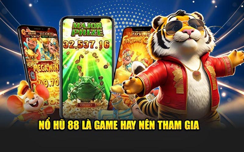 Nổ hũ 88 là game hay nên tham gia